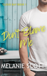 Book cover of Don't Blame Me by Melanie Scott. A man in a white t-shirt standing in a beach house room with blue walls. You can't see his face. Title text is bright yellow.